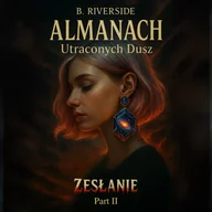 Audiobooki - fantastyka i horror - Almanach Utraconych Dusz - Zesłanie - Tom 2 - miniaturka - grafika 1