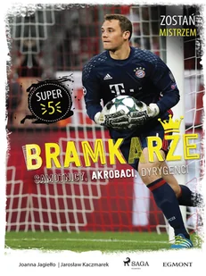 Bramkarze Samotnicy akrobaci dyrygenci Jarosław Kaczmarek Joanna Jagiełło EPUB) - E-booki - sport - miniaturka - grafika 1