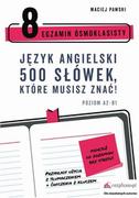 Egzamin Ósmoklasisty. Język angielski. 500 słówek, które musisz znać!