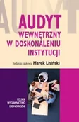 Ekonomia - Audyt wewnętrzny w doskonaleniu instytucji. Aspekty teoretyczno - metodologiczne i praktyczne - miniaturka - grafika 1