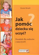 Pedagogika i dydaktyka - Jak pomóc dziecku się uczyć$211 - DOROTA SKWARK - miniaturka - grafika 1