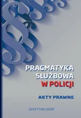 E-booki - podręczniki - Pragmatyka służbowa w Policji Akty Prawne Wydanie I Praca zbiorowa PDF) - miniaturka - grafika 1