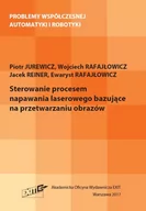 Literatura popularno naukowa dla młodzieży - Exit Sterowanie procesem napawania laserowego bazujące na przetwarzaniu obrazów Piotr Jurewicz, Wojciech Rafajłowicz, Jacek Reiner, Ewaryst Rafajłowicz - miniaturka - grafika 1