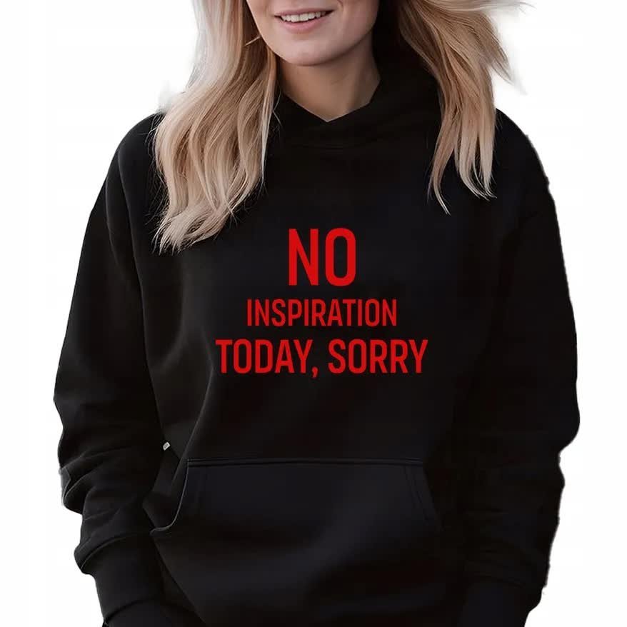 BLUZA DAMSKA Czarna Z Kapturem Na Prezent Urodziny NO INSPIRATION TODAY XXL