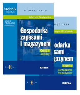 Gospodarka zapasami i magazynem. Technik logistyk. Podręcznik część 1, Zapasy i część 2, Zarządzanie magazynem - Katarzyna Grzybowska - Podręczniki dla szkół zawodowych - miniaturka - grafika 1