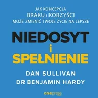 Audiobooki - poradniki - Niedosyt i spełnienie. Jak koncepcja braku i korzyści może zmienić twoje życie na lepsze - miniaturka - grafika 1
