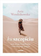 Rozwój osobisty - Ku szczęściu. Moja droga do spełnienia i wewnętrznego spokoju - miniaturka - grafika 1