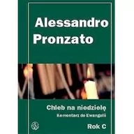 Powieści - Salwator Chleb na niedzielę.Komentarz do Ewangelii na rok C Alessandro Pronzato - miniaturka - grafika 1