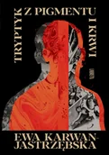 Kryminały - Tryptyk z pigmentu i krwi - Ewa Karwan-Jastrzębska - książka - miniaturka - grafika 1