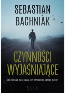 Lira Publishing Sp. z o.o. Czynności wyjaśniające - Kryminały - miniaturka - grafika 2