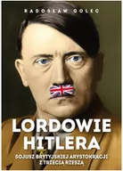 Historia świata - Lordowie Hitlera Radosław Golec - miniaturka - grafika 1