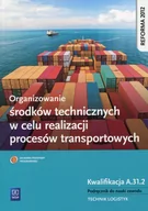 Podręczniki dla liceum - WSiP Organizowanie środków technicznych w celu realizacji procesów transportowych Podręcznik do nauki zawodu Kwalifikacja A.31.2 - Deja Marcin, Matysiak Wo - miniaturka - grafika 1