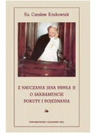 Religia i religioznawstwo - Z nauczania Jana Pawła Ii o sakramencie pokuty i pojednania - Czesław Krakowiak - książka - miniaturka - grafika 1