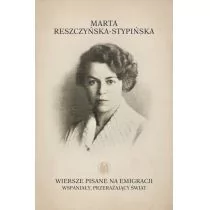MARPRESS Wiersze pisane na emigracji. Wspaniały, przerażający świat Marta Reszczyńska-Stypińska - Poezja - miniaturka - grafika 1