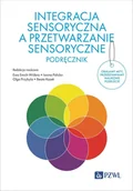 Psychologia - Integracja sensoryczna a przetwarzanie sensoryczne. Podręcznik - miniaturka - grafika 1