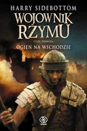 Literatura obyczajowa - Wojownik Rzymu. Ogień na wschodzie - miniaturka - grafika 1