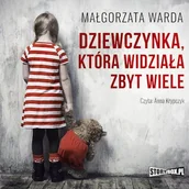 Audiobooki - kryminał, sensacja, thriller - Dziewczynka, która widziała zbyt wiele Małgorzata Warda - miniaturka - grafika 1