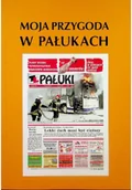 Felietony i reportaże - Moja przygoda w Pałukach - miniaturka - grafika 1