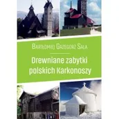 Przewodniki - Ciekawe Miejsca Drewniane zabytki polskich Karkonoszy - Sala Bartłomiej Grzegorz - miniaturka - grafika 1