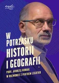 Historia świata - W potrzasku historii i geografii - Andrzej Nowak - miniaturka - grafika 1