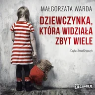 Audiobooki - literatura piękna - Dziewczynka która widziała zbyt wiele Małgorzata Warda MP3) - miniaturka - grafika 1