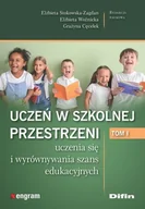 Podręczniki dla szkół wyższych - Uczeń w szkolnej przestrzeni uczenia się i wyrównywania szans edukacyjnych. Tom 1 - Elżbieta Stokowska-Zagdan, Elżbieta Woźnicka, Cęcelek Grażyna redakcja naukowa - książka - miniaturka - grafika 1