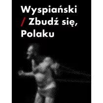 Augustyniak Piotr Wyspiański zbudĽ się Polaku - Książki o kinie i teatrze - miniaturka - grafika 1