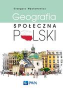 Nauki przyrodnicze - Wydawnictwo Naukowe PWN Geografia społeczna Polski Węcławowicz Grzegorz - miniaturka - grafika 1