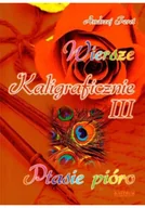 Poezja - Wiersze kaligraficznie Część III Ptasie pióro - miniaturka - grafika 1