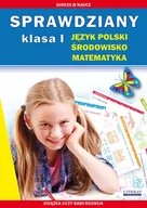 Podręczniki dla szkół podstawowych - Guzowska Beata, Kowalska Iwona Sprawdziany Klasa 1 Język polski, środowisko, matematyka - miniaturka - grafika 1