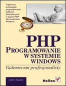 Systemy operacyjne i oprogramowanie - PHP. Programowanie w systemie Windows. Vademecum profesjonalisty - miniaturka - grafika 1