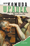 E-booki - historia - Upadek. Jak straciliśmy I Rzeczpospolitą - miniaturka - grafika 1