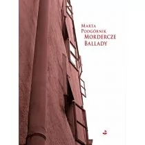 Biuro Literackie Mordercze ballady Marta Podgórnik - Poezja - miniaturka - grafika 1