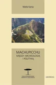 E-booki - nauka - Machupicchu. Między archeologią i polityką - miniaturka - grafika 1