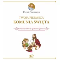 Religia i religioznawstwo - Rosikon Press Twoja Pierwsza Komunia Święta - Papież Franciszek - miniaturka - grafika 1