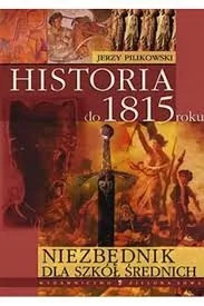 Historia do 1815 roku. Niezbędnik dla szkół średnich - Podręczniki dla liceum - miniaturka - grafika 1