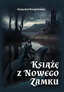 Książę z Nowego Zamku - Horror, fantastyka grozy - miniaturka - grafika 1