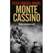 Peter Caddick-Adams Monte Cassino Piekło dziesięciu armii - Felietony i reportaże - miniaturka - grafika 1