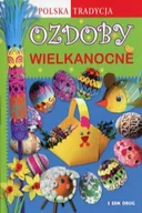Książki edukacyjne - Siedmioróg Ozdoby wielkanocne Polska tradycja praca zbiorowa - miniaturka - grafika 1