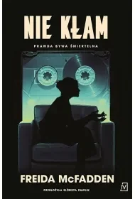 Nie kłam - Freida McFadden - Kryminały - miniaturka - grafika 1
