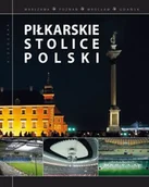 Albumy krajoznawcze - Piłkarskie stolice Polski - miniaturka - grafika 1