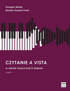 Grzegorz Mania, Monika Gardoń-Preinl Czytanie a vista w szkole II stopnia cz.1 PWM Grzegorz Mania, Monika Gardoń-Preinl - Inna muzyka - miniaturka - grafika 2