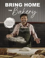 Pozostałe książki - Bring Home the Bakery: Sourdough Recipes for High Hydration Breads, Laminated Pastries and Swedish Buns - miniaturka - grafika 1