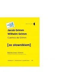 Cuentos de Grimm / Baśnie braci Grimm z podręcznym słownikiem hiszpańsko-polskim - Grimm Bracia - Obcojęzyczne książki dla dzieci i młodzieży - miniaturka - grafika 1