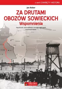 Księży Młyn Za drutami obozów sowieckich Wspomnienia - Bober Jan - Historia Polski - miniaturka - grafika 1