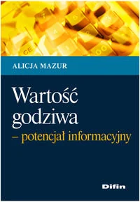 Wartość godziwa. Potencjał informacyjny - Ekonomia - miniaturka - grafika 1