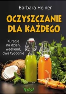 Vital Oczyszczanie dla każdego - BARBARA HEINER - Zdrowie - poradniki - miniaturka - grafika 2