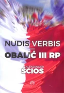 Polityka i politologia - WYDAWNICTWO PROHIBITA PAWEŁ TOBOŁA-PERTKIEWICZ NUDISVERBIS OBALIĆ III RP - miniaturka - grafika 1