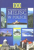 100 najpiękniejszych miejsc w Polsce - Albumy krajoznawcze - miniaturka - grafika 1