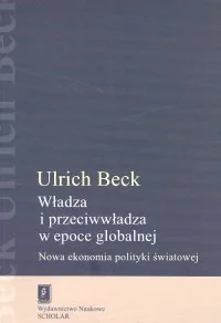 WYDAWNICTWO NAUKOWE SCHOLAR SP.Z O.O. WŁADZA I PRZECIWWŁADZA W EPOCE GLOBALNEJ - Ekonomia - miniaturka - grafika 1